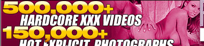 HARDCORE PORN 500,000 HARDCORE XXX VIDEOS